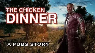 THE CHICKEN DINNER: A PUBG STORY