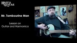 Bob Dylan - Mr. Tambourine Man: Guitar Lesson, Harmonica Lesson, Chords, Lyrics, Tabs