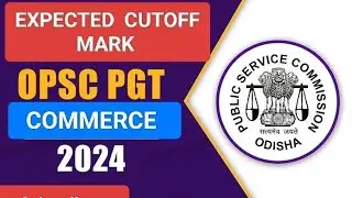 Opsc pgt cutoff mark 2024  Provisional shortlisted candidate |Expected Cutoff Mark commerce #Opscpgt