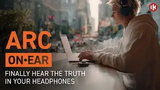 ARC ON&bull;EAR - Finally hear the truth in your headphones