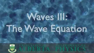 PHYS 130 Waves Part 3: The Wave Equation