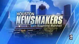 Next week on Houston Newsmakers