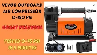 VEVOR ONBOARD FAST AIR COMPRESSOR-REVIEW 0 150 PSI/ CAN GO 0 TO 75 PSI in 5 Min.