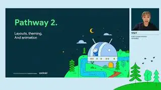 Pathway 2 | Layouts, theming, and animation