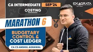 BUDGETARY CONTROL & COST LEDGER Revision | CA Intermediate Cost Accounting Costing | Anshul Agrawal