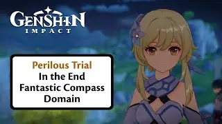 Perilous Trail | In the End | Fantastic Compass Domain | Genshin Impact | #xiao #yelan #yanfei