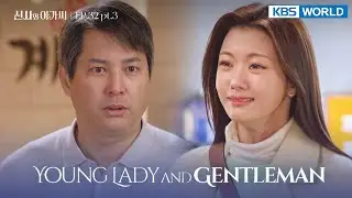 (ENG/ CHN/ IND) Young Lady and Gentleman : EP.32 Part.3 (신사와 아가씨) | KBS WORLD TV 220116