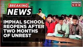 Breaking News: After Two Months Of Unrest, School Reopens In Imphal With 40% Attendance