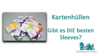 Gibt es DIE besten Sleeves / Kartenhüllen?
