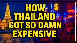 How Thailand Got So Damn Expensive! 🙏 🇹🇭 😂