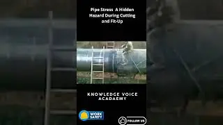 Pipe Stress &mdash; A Hidden Hazard During Cutting and Fit Up #hse #news #safetyfirst #riskmanagement