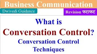 Conversation Control, conversation control techniques, Business Communication, mba, bba, bcom,