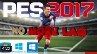 How to Fix Lag In [Pes 2017] windows - 7,8,10 - 100% Working