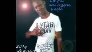 I LIFT YOU AUDIO -DIBBY SYK
