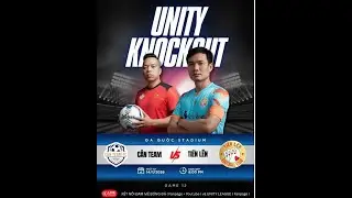 [FULL] TỨ KẾT 4: CÂN TEAM  ⚔️ TIẾN LÊN : UNITY KNOCKOUT SS1 NĂM 2026
