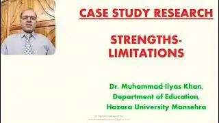 CASE STUDY RESEARCH: STRENGTHS and LIMITATIONS