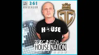 HOUSE NATION Radio Show by JC ARGANDO&Ntilde;A Episode 261