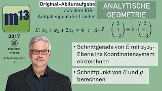 Abitur-Aufgabe: 2017 - ANALYTISCHE GEOMETRIE - erh&ouml;htes Niveau - Aufgabengruppe 1