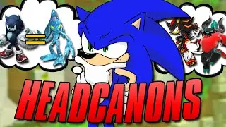 My Dumb Sonic Headcanons (Reviewing Your Dumb Headcanons Too)