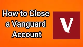 How to Close a Vanguard Account