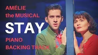 STAY - Piano Backing Track (from Amélie the Musical)