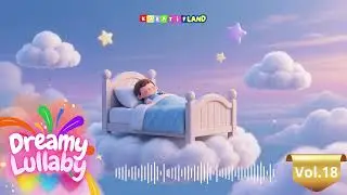 Dreamy Lullaby Vol. 18 I Bedtime Music for Toddlers to Go to Sleep 😴💤