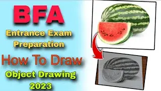 How to Draw Object Drawing | BFA Entrance Exam Preparation | MAH AAC CET 2023 Object Drawing paper 