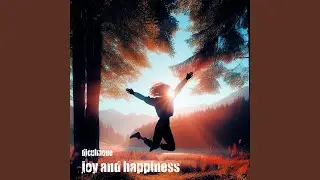 Joy and Happiness