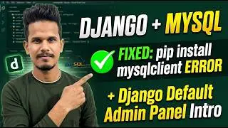 How to Connect Django to MySQL + Fix mysqlclient Error & Admin Setup