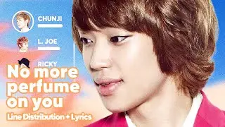 TEEN TOP - No more perfume on you (Line Distribution + Lyrics Karaoke) PATREON REQUESTED