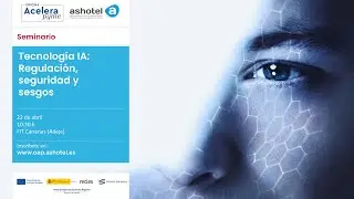 Seminario: Tecnolog&iacute;a IA: regulaci&oacute;n, seguridad y sesgos