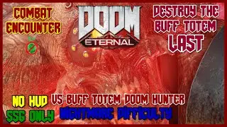 Doom Eternal - Slayer Vs Buff Totem Doom Hunter - Super Shotgun Only - No Hud - Nightmare Difficulty