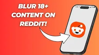How to Blur 18+ Content on Reddit &ndash; Step by Step Guide (2026)