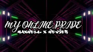 My only pride - Maxwell ✘ Wevier (Teaser)