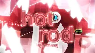 hot rod 100% *2ND HARDEST* // Geometry Dash Extreme Demon // stcubing