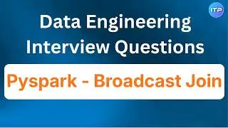Broadcast Join in Pyspark | Data Engineer Interview Questions | An IT Professional
