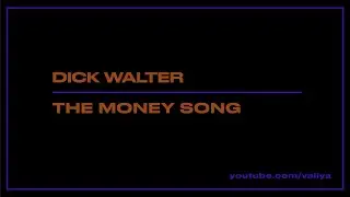 Dick Walter &ndash; The Money Song