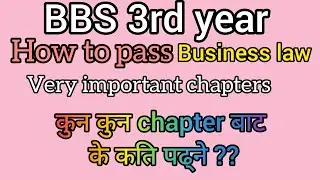 Bbs 3rd year Business law||Important chapterwise topics||How to pass Business law//#foryou