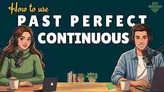 Learn English with Real Conversations Podcast | How to Use Past Perfect Continuous Tense in English