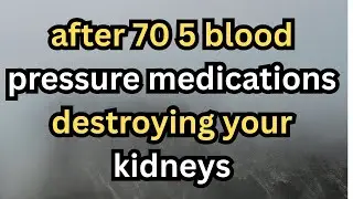 5 Blood Pressure Medications Destroying Your Kidneys After 70 Doctors Won't Tell You
