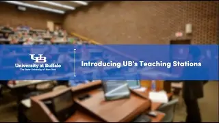 Introducing UB's Teaching Stations