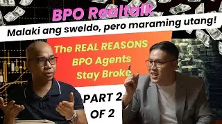 BPO Realtalk Unfiltered: Usapang Pera, Managing Finances at Utang ng BPO Agents- PART 2