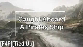 [F4F] Caught By A Dominant Pirate Captain [Audio Roleplay] [Pirate x Listener]