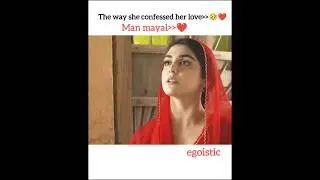 she🥹#egoistic #shorts #trending #viralshort #pakistanidrama #manmayal #mayaali #hamzaaliabbasi