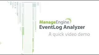 EventLog Analyzer Quick Demo