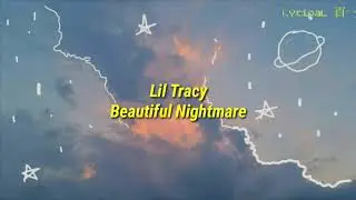 Lil Tracy - Beautiful Nightmare [Lyric]