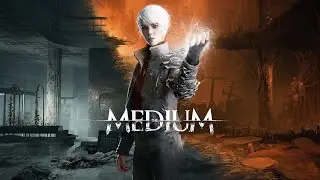 The Medium - часть 1 (любительская русская озвучка)