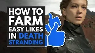 Death Stranding | How to Farm Easy Likes