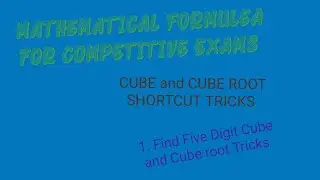 MATHEMATICAL FORMULAE FOR COMPETITIVE EXAMS-Cube and Cube Root-Five digit numbers Shortcut Tricks ..