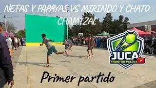PAPAYAS Y NEFAS VS CHATO Y MIRINDO (PRIMER PARTIDO)